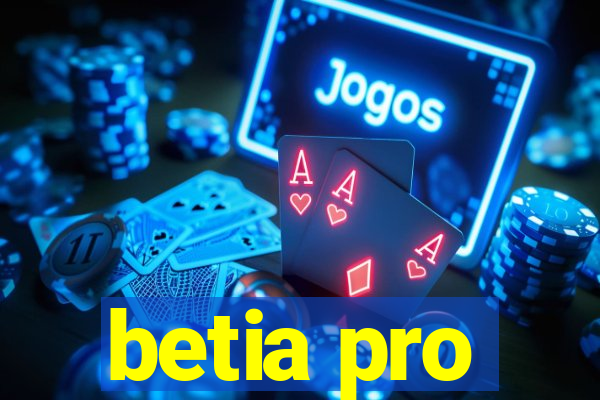 betia pro